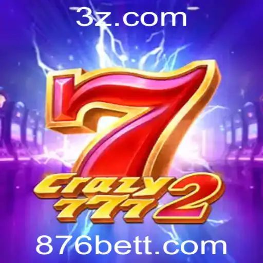 Crazy7772: Descubra a Emoção do Jogo com 876bet