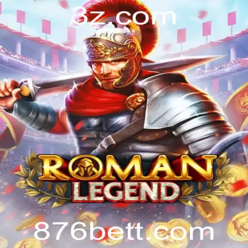 Descubra o Fascinante Mundo de RomanLegend: Aposta e Aventuras com 876bet